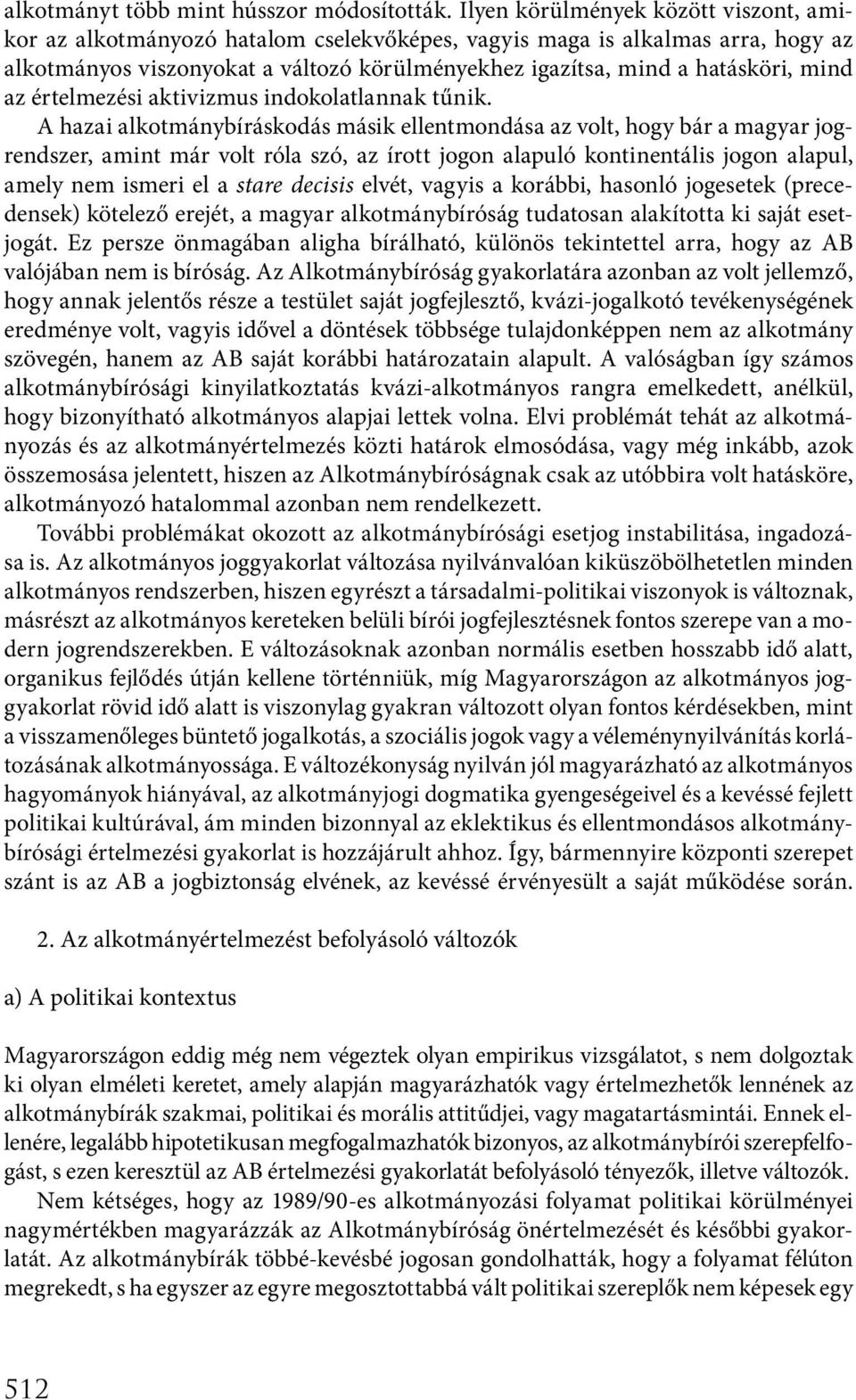 az értelmezési aktivizmus indokolatlannak tűnik.