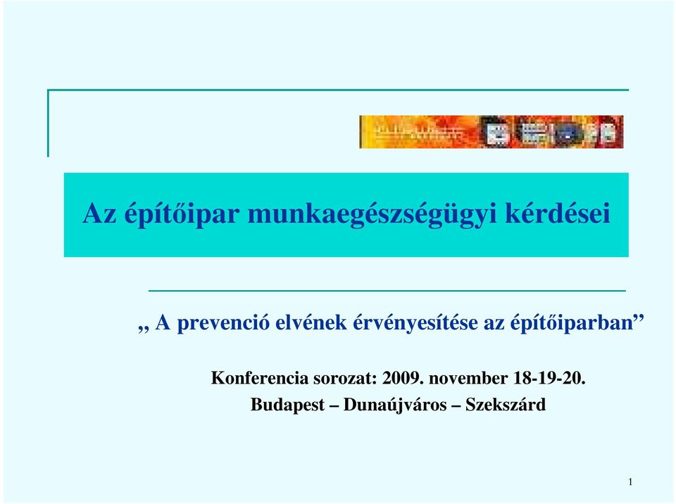építőiparban Konferencia sorozat: 2009.