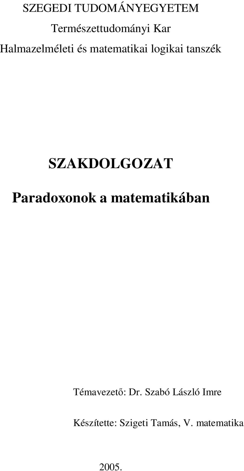 SZKDOLGOZT Paradoook a matematikáa Témaezet: Dr.