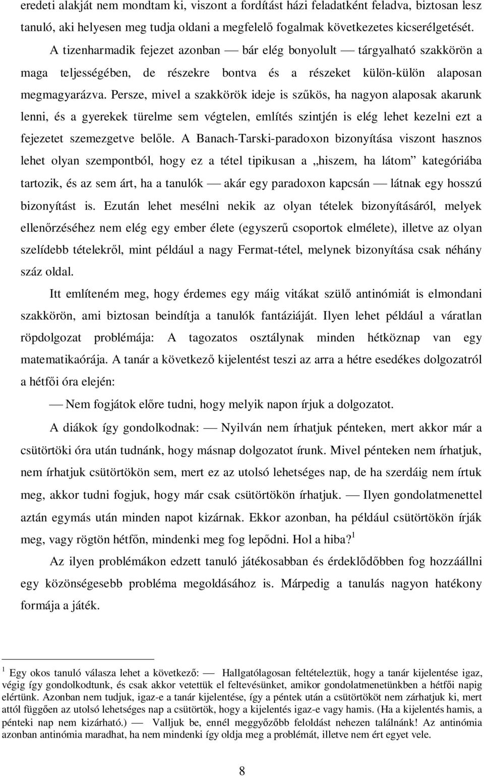 Persze, miel a szakkörök ideje is szkös, ha agyo alaposak akaruk lei, és a gyerekek türelme sem égtele, említés szitjé is elég lehet kezeli ezt a fejezetet szemezgete elle.