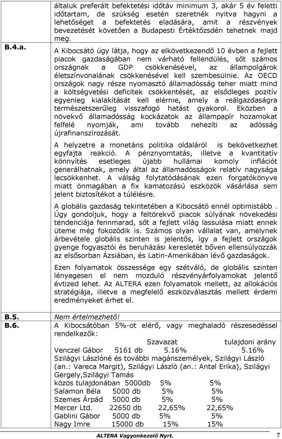 Budapesti Értéktőzsdén tehetnek majd meg.