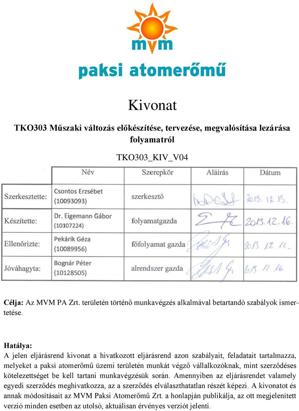 területén történő munkavégzés alkalmával betartandó szabályok ismertetése.