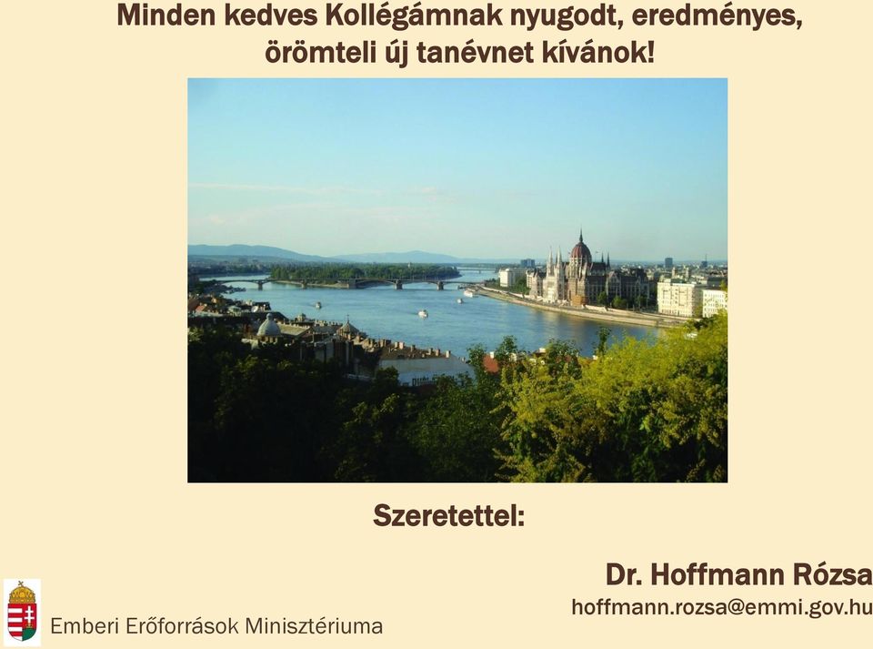 tanévnet kívánok! Szeretettel: Dr.