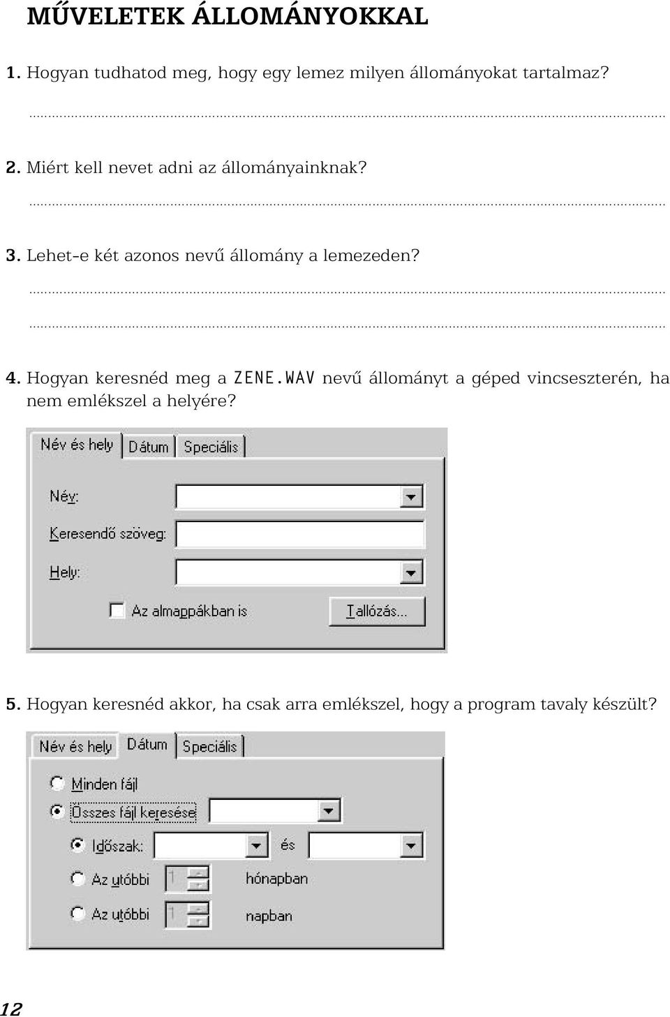 4. Hogyan keresnéd meg a ZENE.