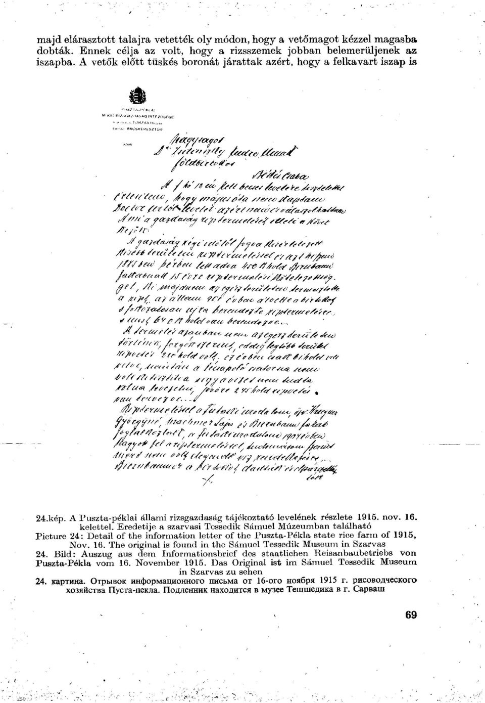 Eredetije a szarvasi Tessedik Sámuel Múzeumban található Picture 24: Detail of the information letter of the Puszta-Pékla state rice farm of 1915, Nov. 16.