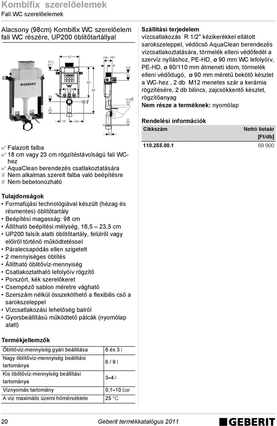 16 5 6 6 6 17 91 41 vízcsatlakozás R 1/2" kézikerékkel ellátott sarokszeleppel, védőcső AquaClean berendezés vízcsatlakoztatására, törmelék elleni védőfedél a szervíz nyíláshoz, PE-HD, ø 9 mm WC