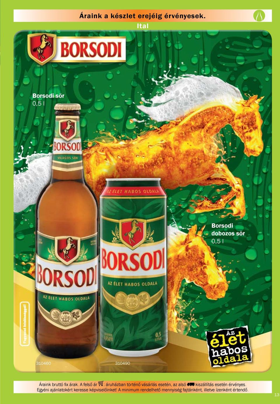 Ital Borsodi sör 0,5 l