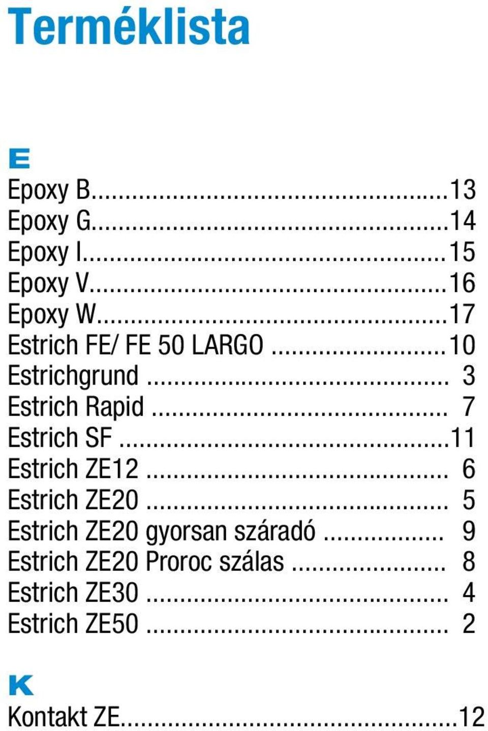 .. 7 Estrich SF... 11 Estrich ZE12... 6 Estrich ZE20.