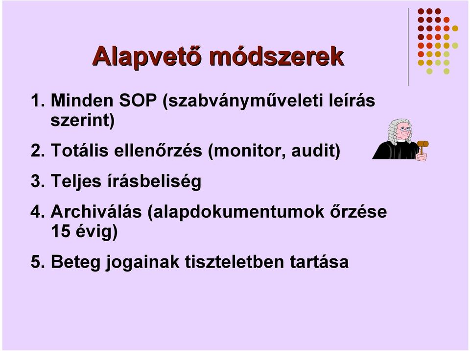Totális ellenőrzés (monitor, audit) 3.