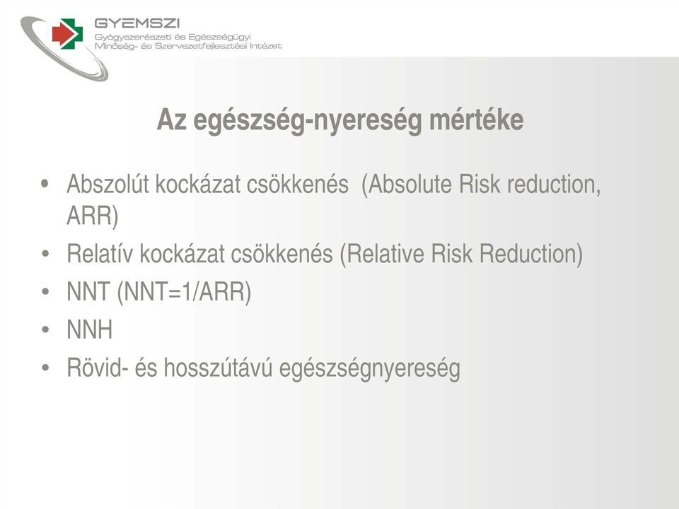 kockázat csökkenés (Relative Risk Reduction) NNT