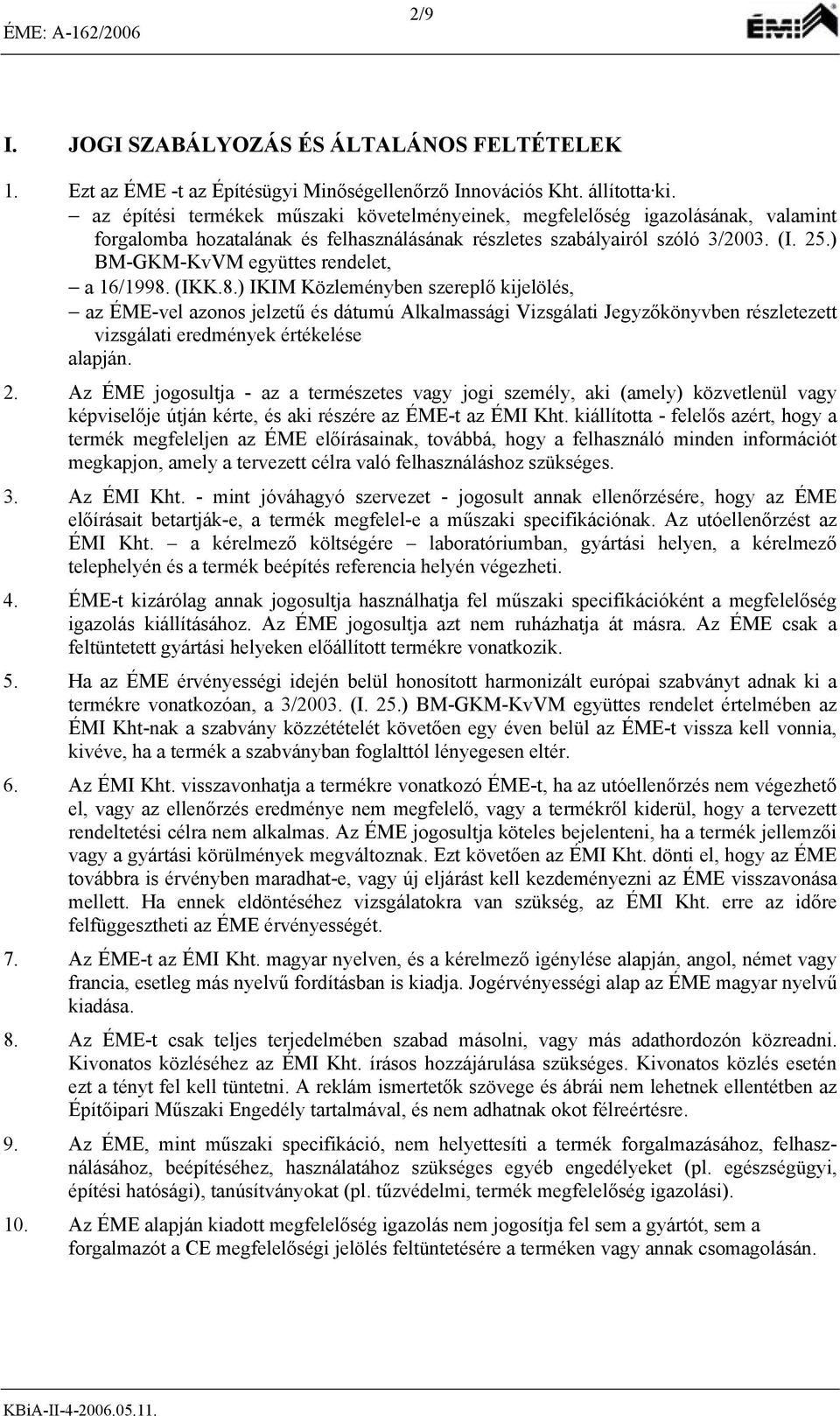 ) BM-GKM-KvVM együttes rendelet, a 16/1998.