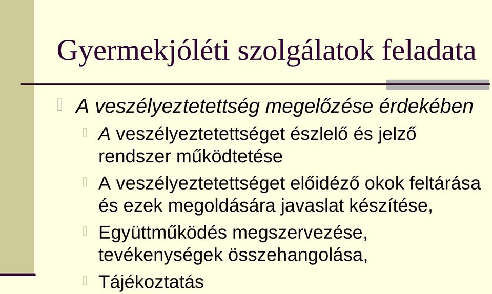 veszélyeztetettséget előidéző okok feltárása és ezek megoldására javaslat