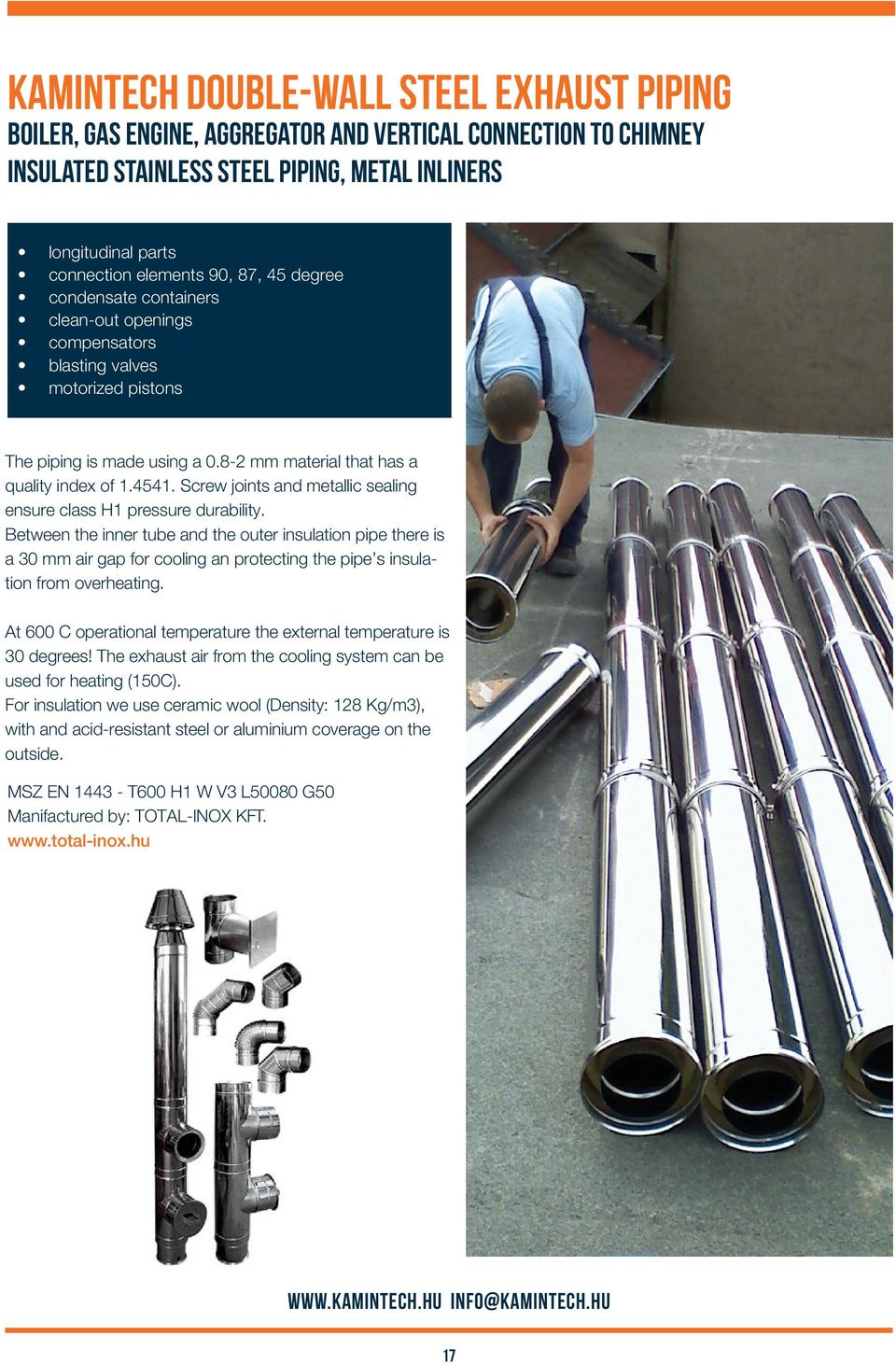 Screw joints and metallic sealing ensure class H1 pressure durability.