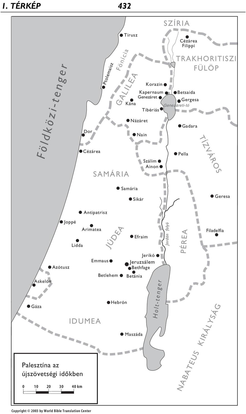 Antipatrisz Askelón Gáza Azótusz Joppé Lidda Palesztína az újszövetségi időkben 0 10 20 30 40 km Arimatea Emmaus IDUMEA Betlehem JÚDEA Hebrón