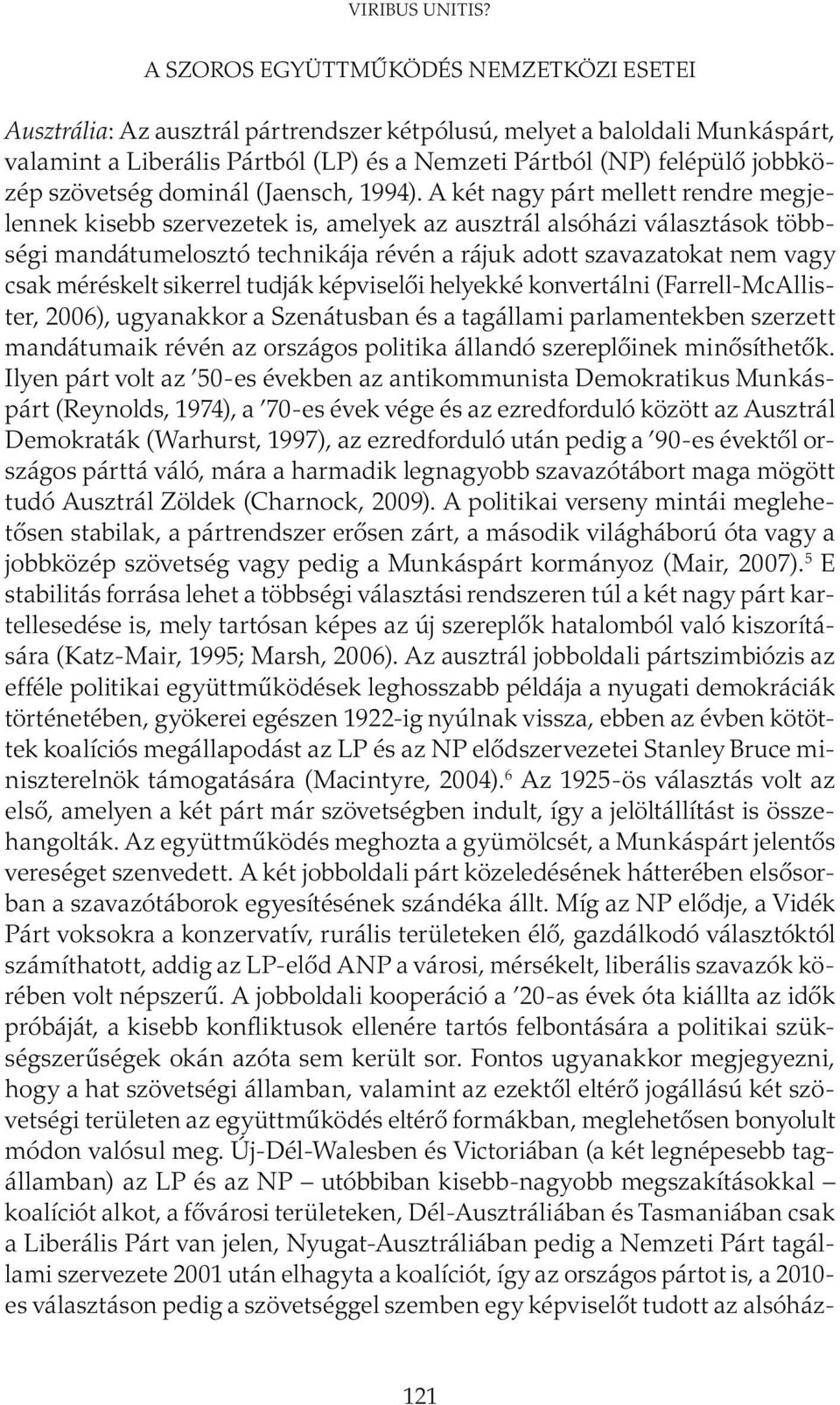szövetség dominál (Jaensch, 1994).