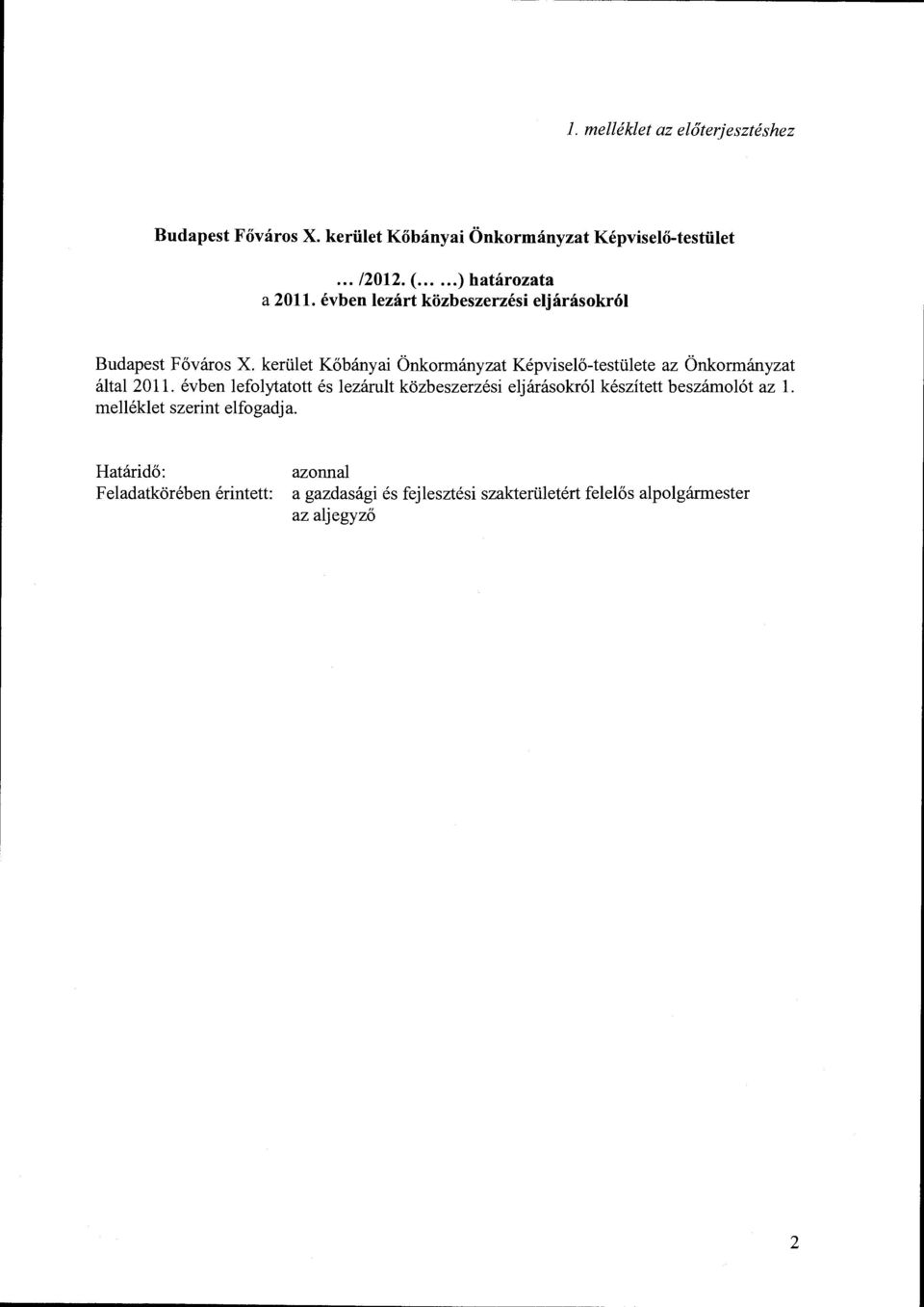 kerület Kőbányai Önkormányzat Képviselő-testülete az Önkormányzat által 2011.