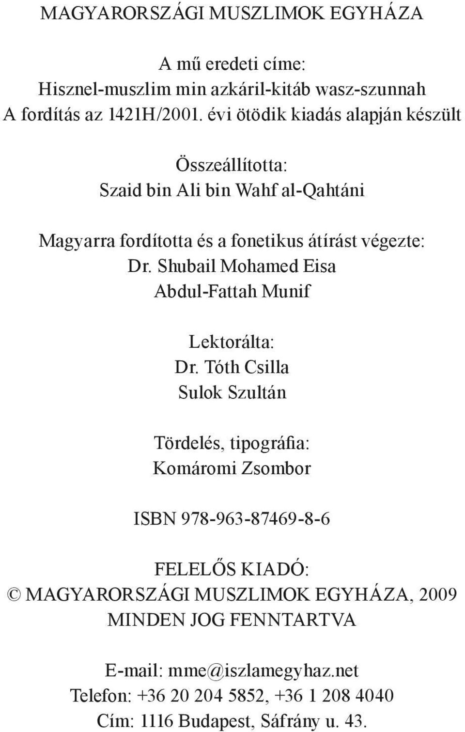Shubail Mohamed Eisa Abdul-Fattah Munif Lektorálta: Dr.
