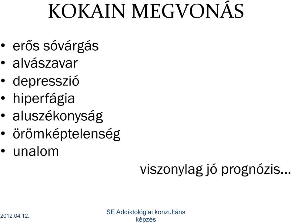 hiperfágia aluszékonyság