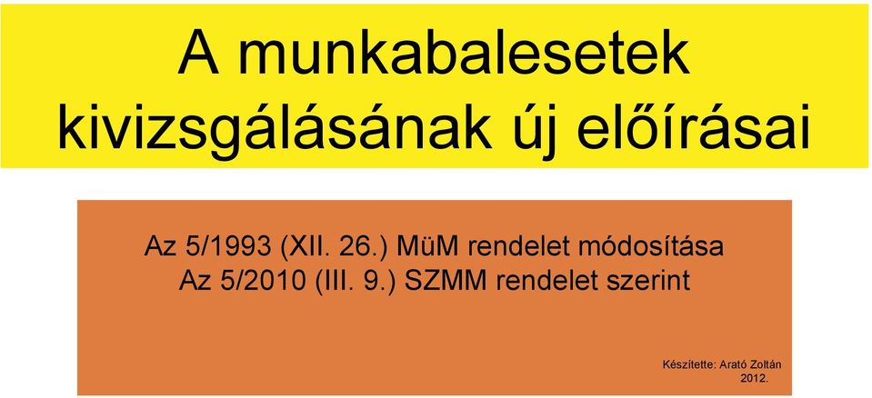 ) MüM rendelet módosítása Az 5/2010 (III.