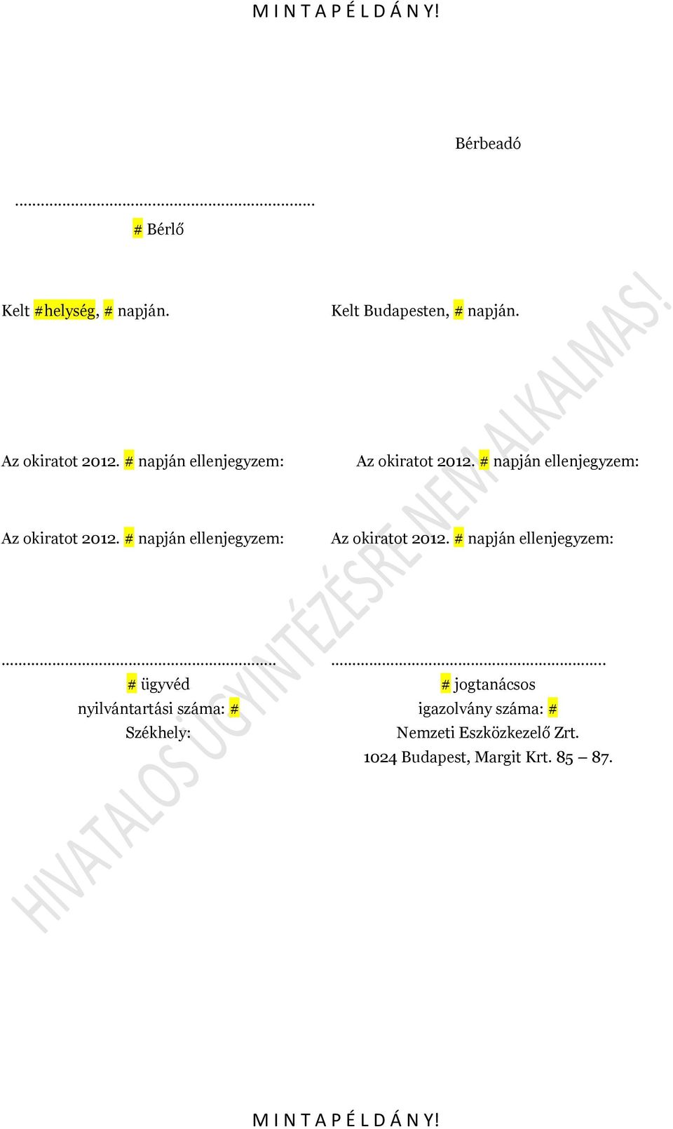 # napján ellenjegyzem: Az okiratot 2012. # napján ellenjegyzem:.