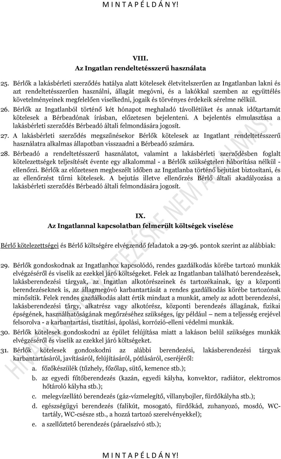 követelményeinek megfelelően viselkedni, jogaik és törvényes érdekeik sérelme nélkül. 26.