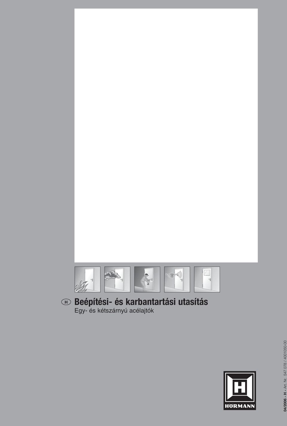 és kétszárnyú acélajtók
