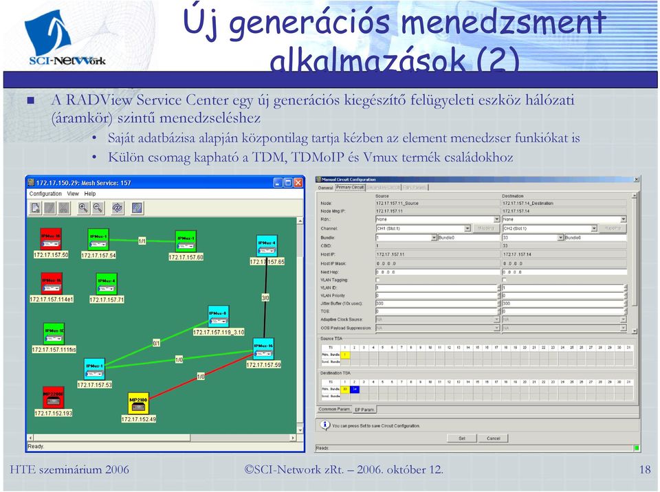 menedzseléshez Saját adatbázisa alapján központilag tartja kézben az element