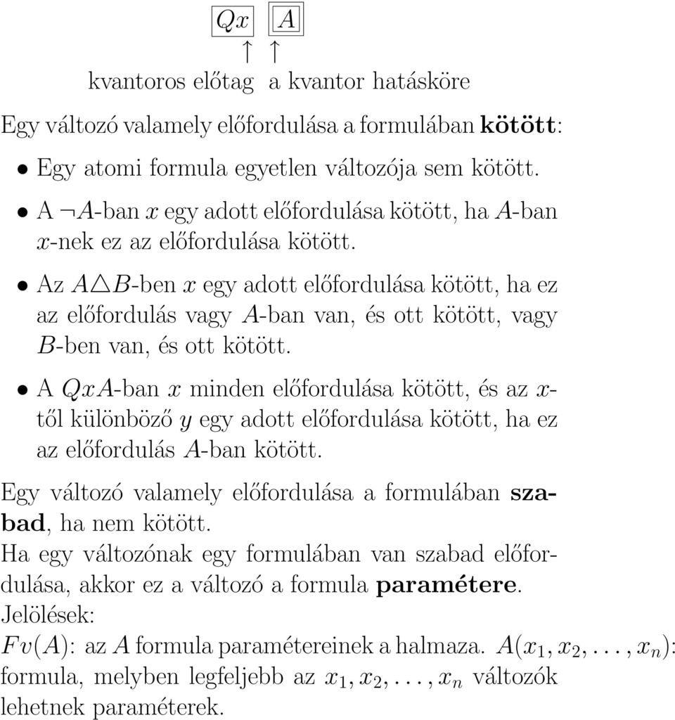 Az A B-ben x egy adott előfordulása kötött, ha ez az előfordulás vagy A-ban van, és ott kötött, vagy B-ben van, és ott kötött.