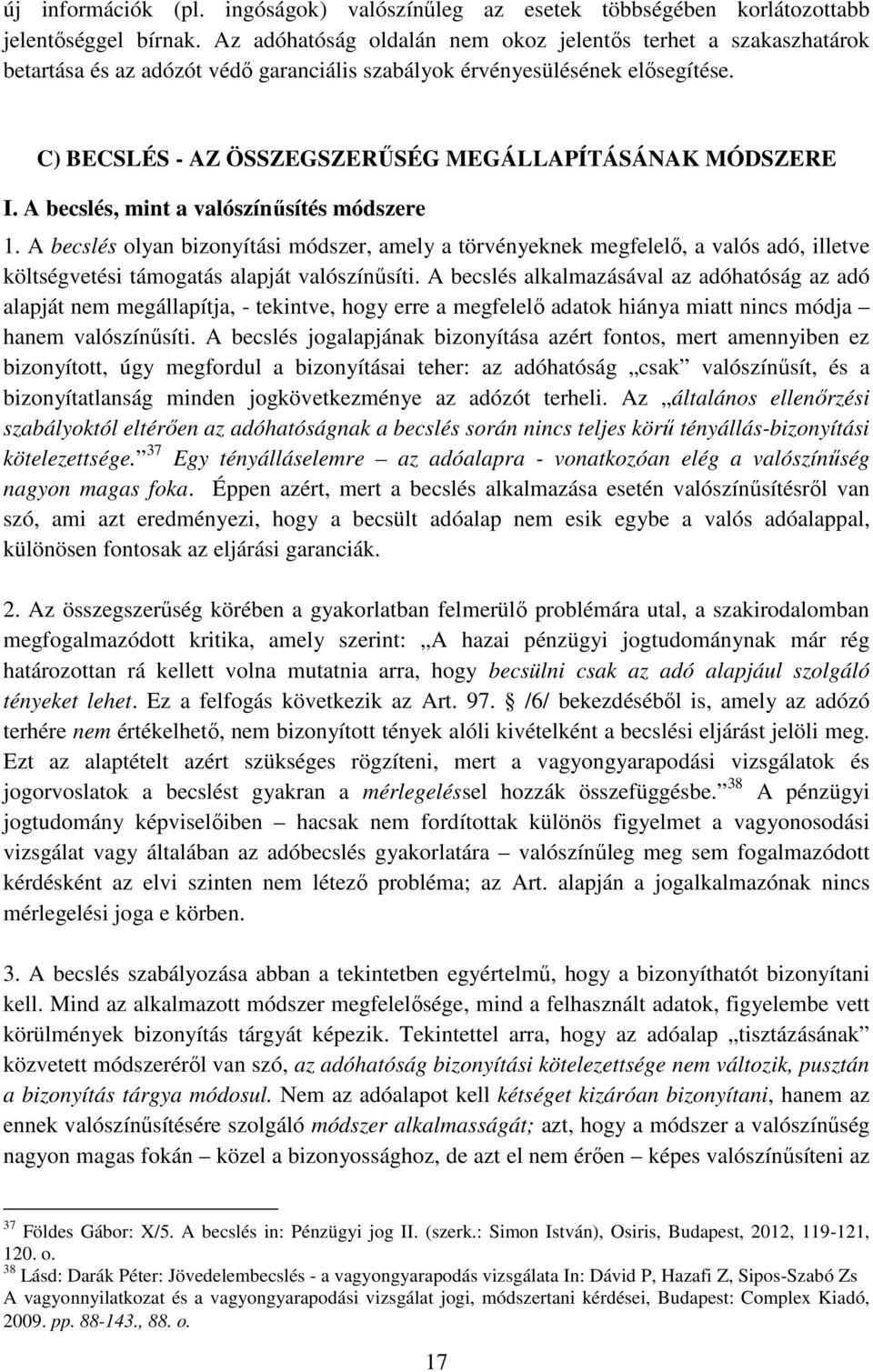 C) BECSLÉS - AZ ÖSSZEGSZERŰSÉG MEGÁLLAPÍTÁSÁNAK MÓDSZERE I. A becslés, mint a valószínűsítés módszere 1.