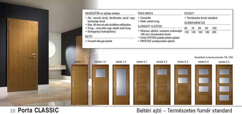 Matt, edzett üveg Minimax ajtótok, konstans szélességű 100 mm, természetes furnér Porta SYSTEM szabályozható ajtótok PRESTIGE szabályozható