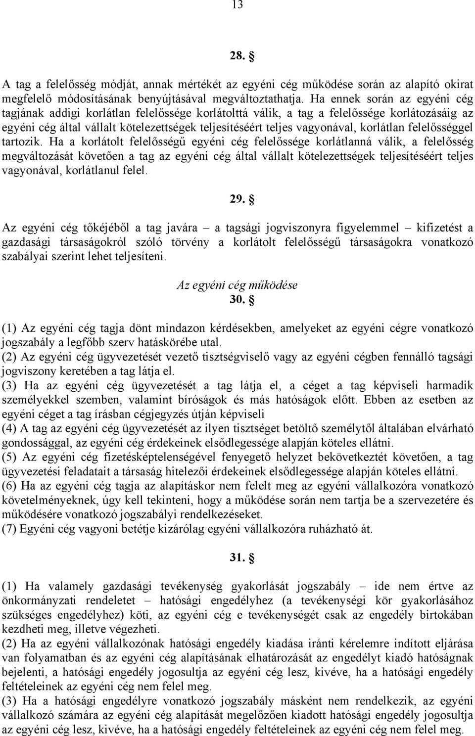 korlátlan felelősséggel tartozik.
