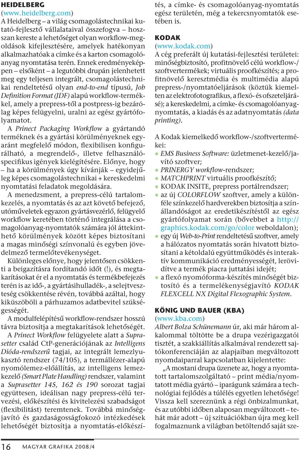 a címke és a karton csomagolóanyag nyomtatása terén.