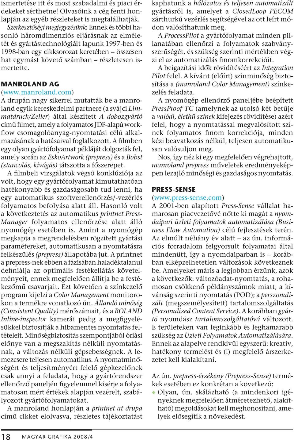 számban részletesen ismertette. MANROLAND AG (www.manroland.