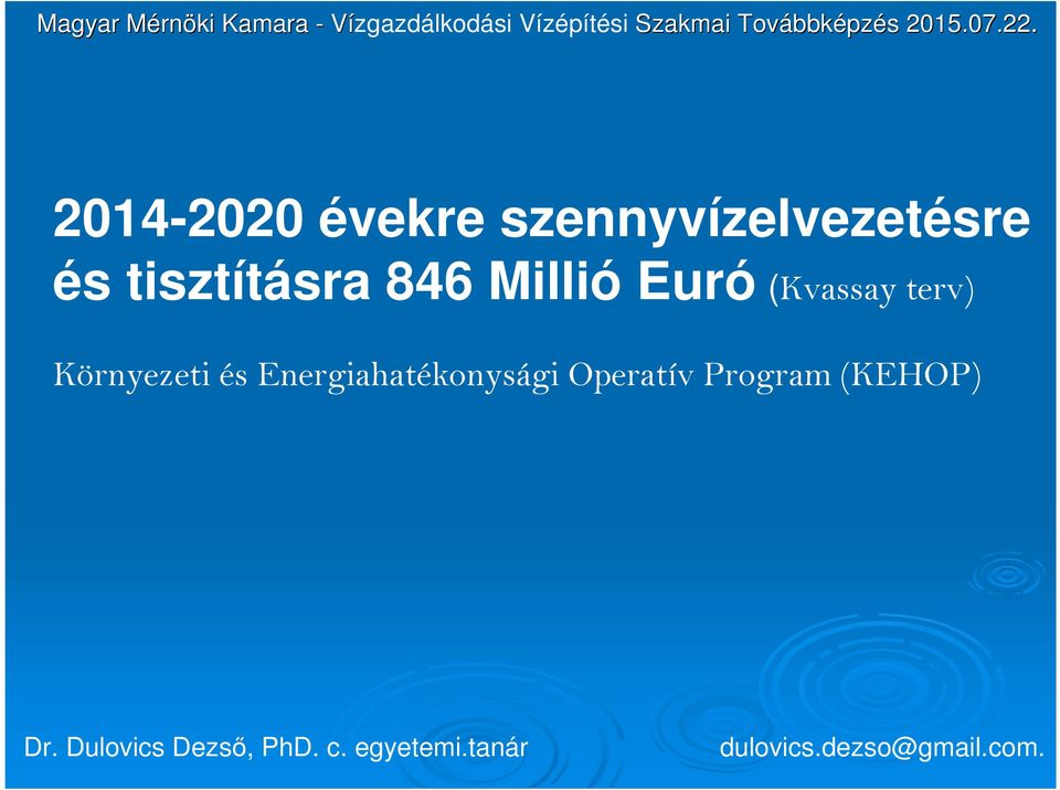 846 Millió Euró (Kvassay terv)