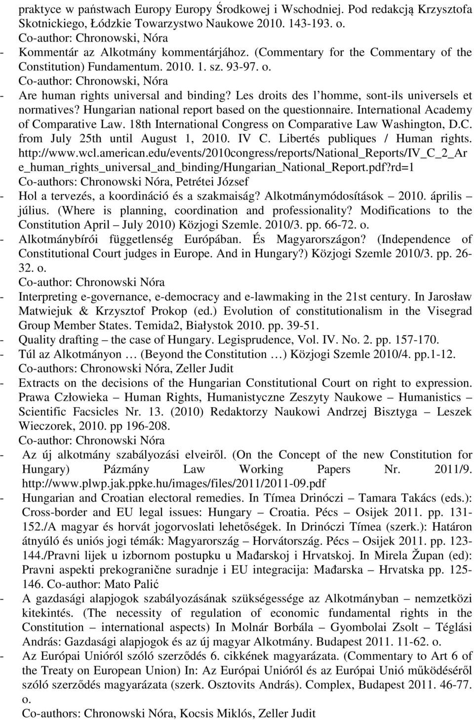 Les droits des l homme, sont-ils universels et normatives? Hungarian national report based on the questionnaire. International Academy of Comparative Law.