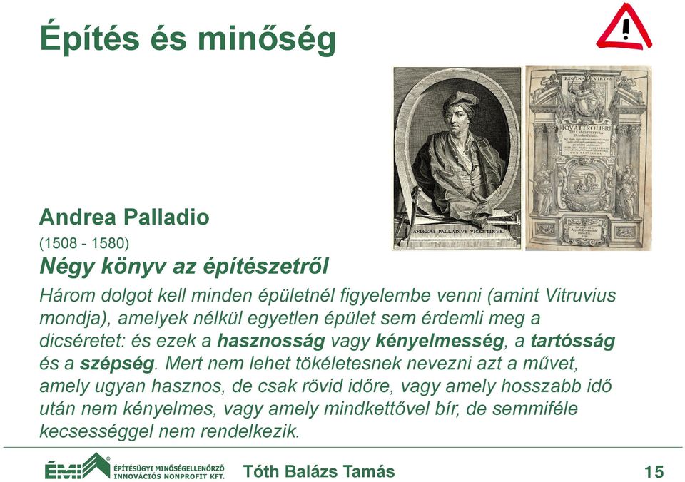 a tartósság és a szépség.