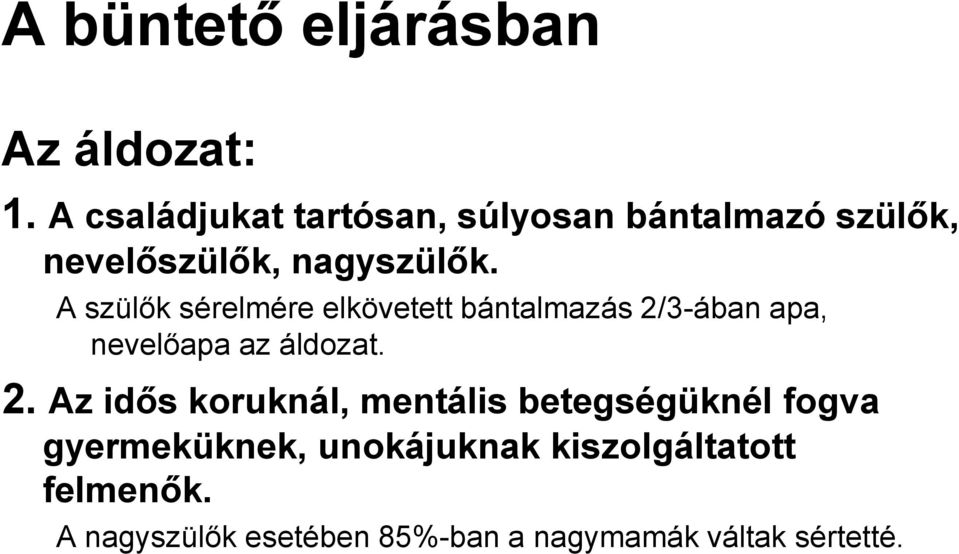 A szülők sérelmére elkövetett bántalmazás 2/