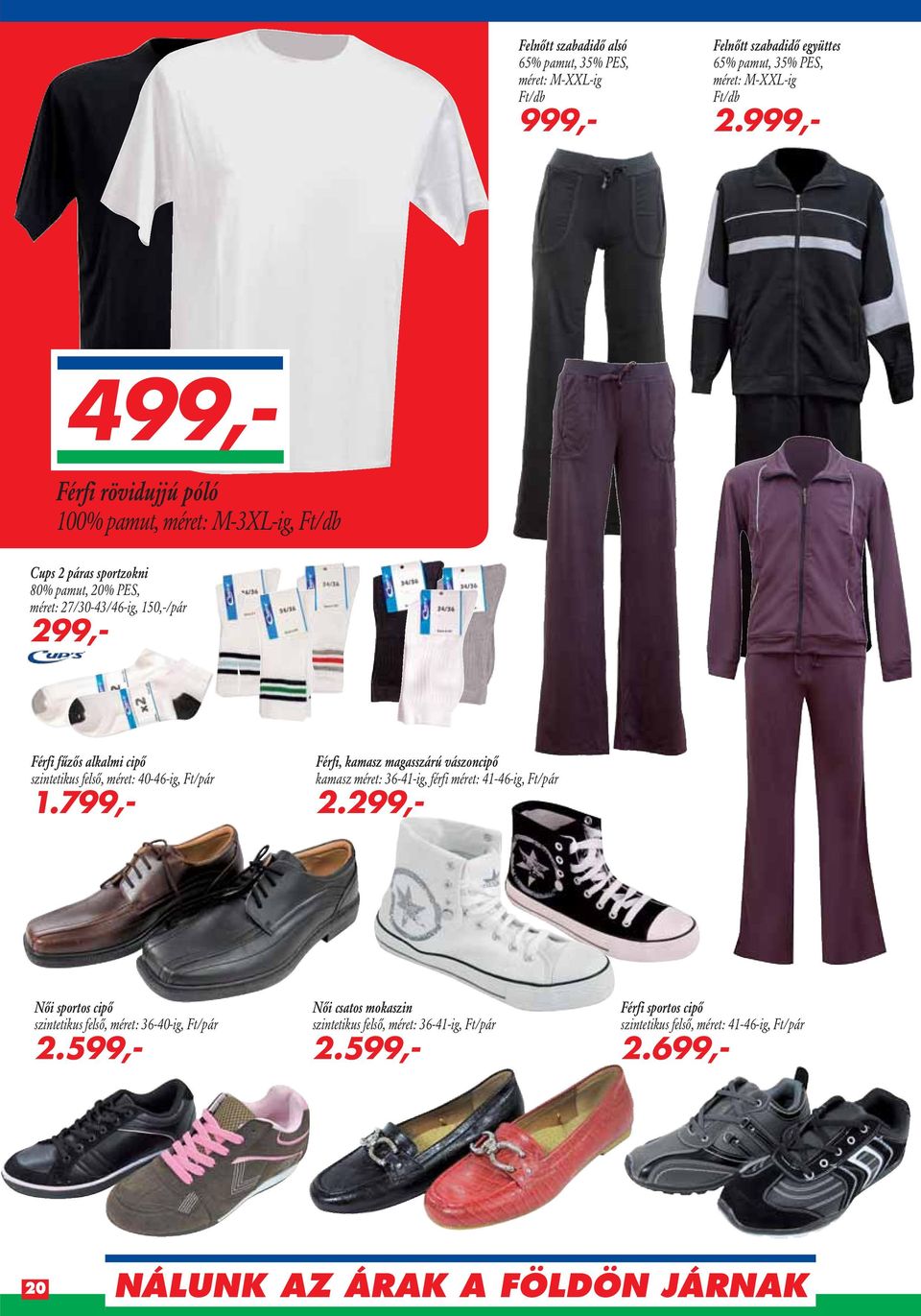 szintetikus felsô, méret: 40-46-ig, Ft/pár 1.799,- Férfi, kamasz magasszárú vászoncipô kamasz méret: 36-41-ig, férfi méret: 41-46-ig, Ft/pár 2.