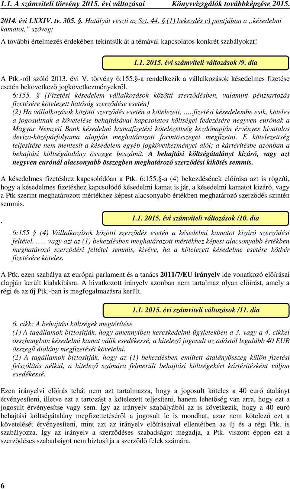 I. Oktatási blokk. 1. A számviteli törvény változásai (2*45 perc) - PDF  Free Download