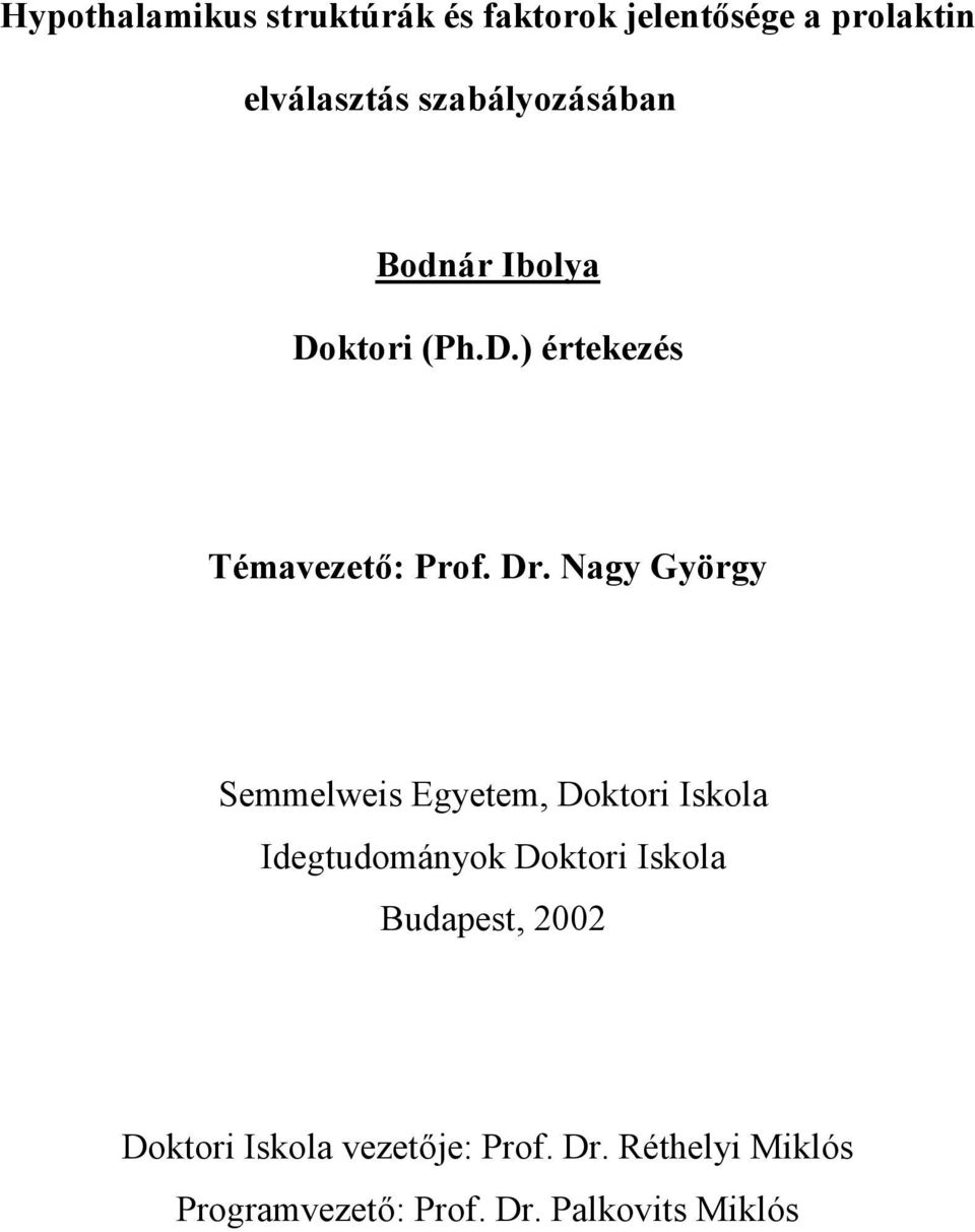 Nagy György Semmelweis Egyetem, Doktori Iskola Idegtudományok Doktori Iskola