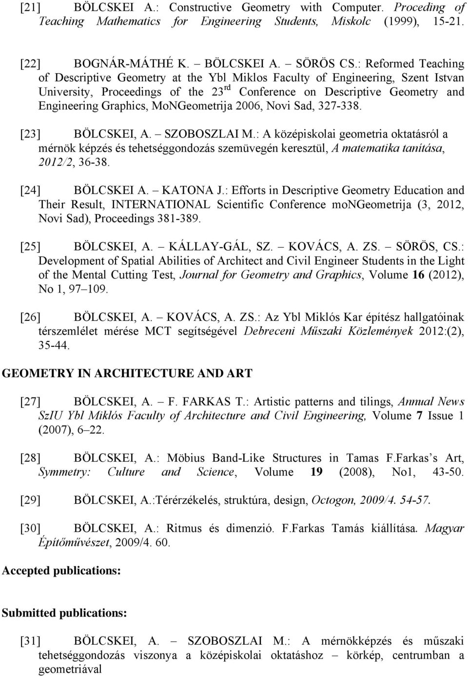 MoNGeometrija 2006, Novi Sad, 327-338. [23] BÖLCSKEI, A. SZOBOSZLAI M.