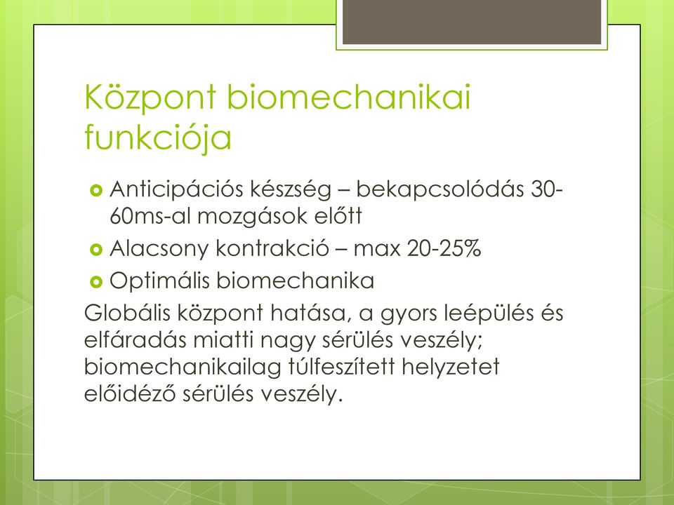 biomechanika Globális központ hatása, a gyors leépülés és elfáradás