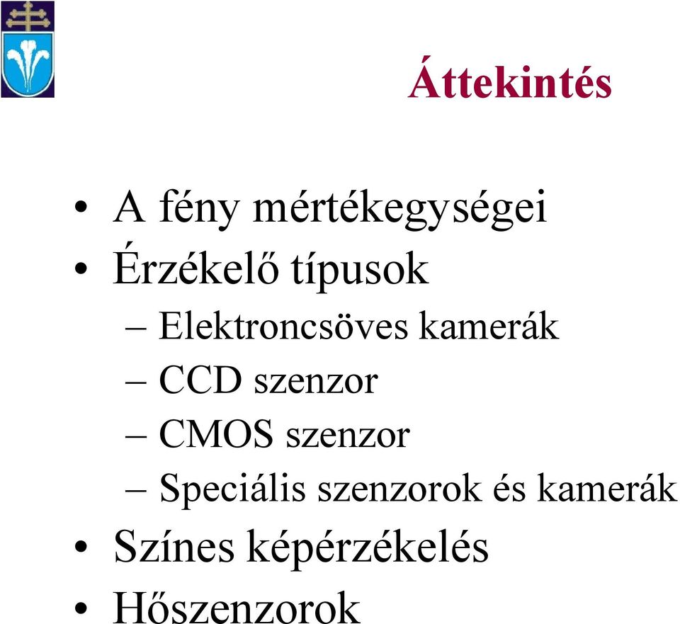 CCD szenzor CMOS szenzor Speciális