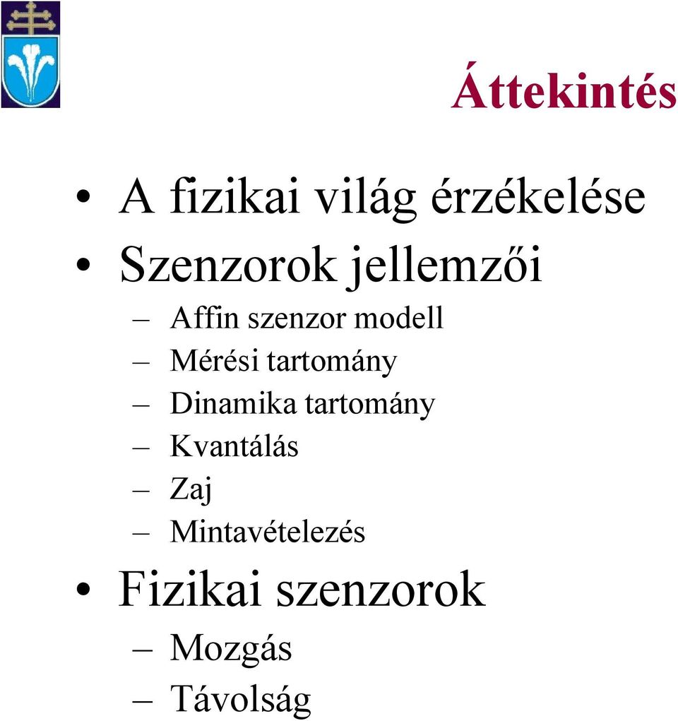 Mérési tartomány Dinamika tartomány