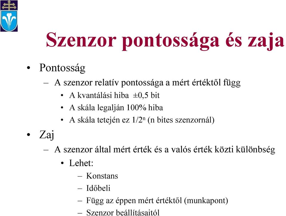 ez 1/2 n (n bites szenzornál) A szenzor által mért érték és a valós érték közti