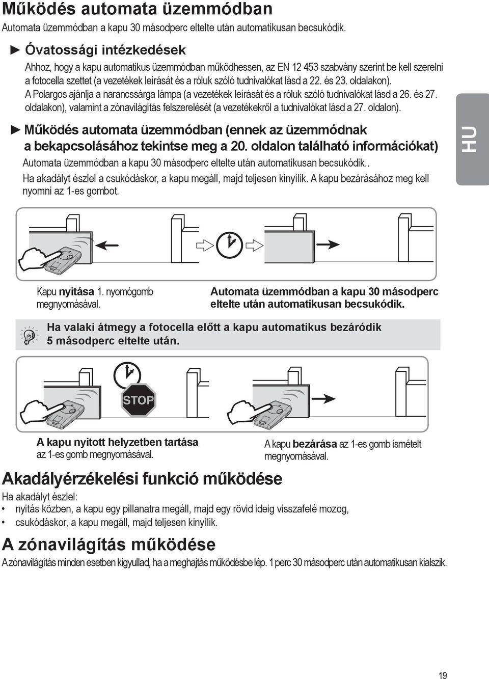 lásd a 22. és 23. oldalakon). A Polargos ajánlja a narancssárga lámpa (a vezetékek leírását és a róluk szóló tudnivalókat lásd a 26. és 27.