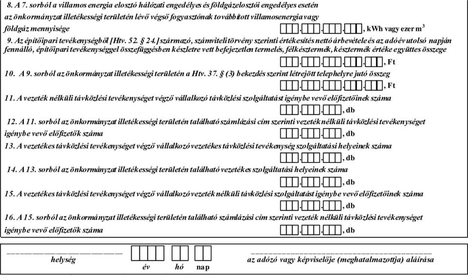 mennyisége..., kwh vagy ezer m 3 9. Az építőipari tevékenységből [Htv. 52. 24.