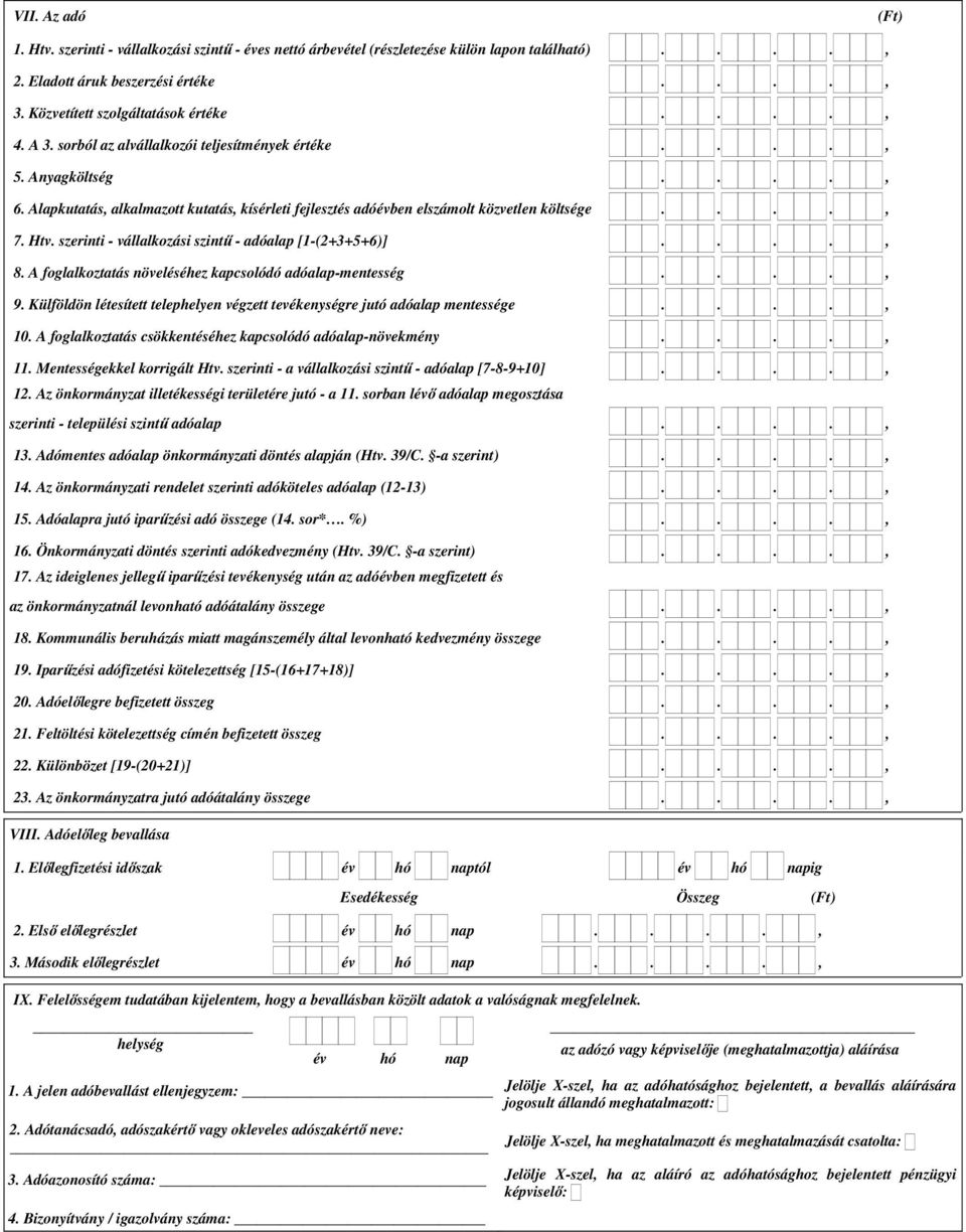 szerinti - vállalkozási szintű - adóalap [1-(2+3+5+6)]...., 8. A foglalkoztatás növeléséhez kapcsolódó adóalap-mentesség...., 9.