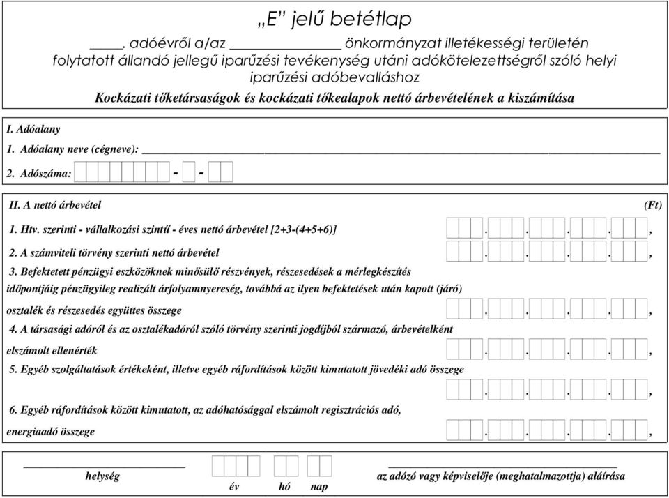 Befektetett pénzügyi eszközöknek minősülő részvények, részesedések a mérlegkészítés időpontjáig pénzügyileg realizált árfolyamnyereség, továbbá az ilyen befektetések után kapott (járó) osztalék és