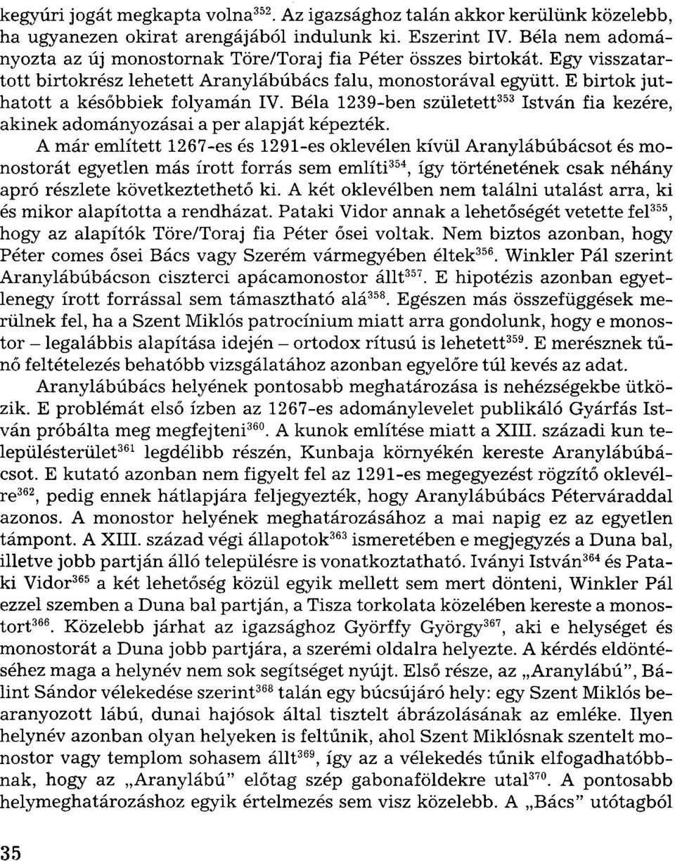 Béla 1239-ben született 353 István fia kezére, akinek adományozásai a per alapját képezték.